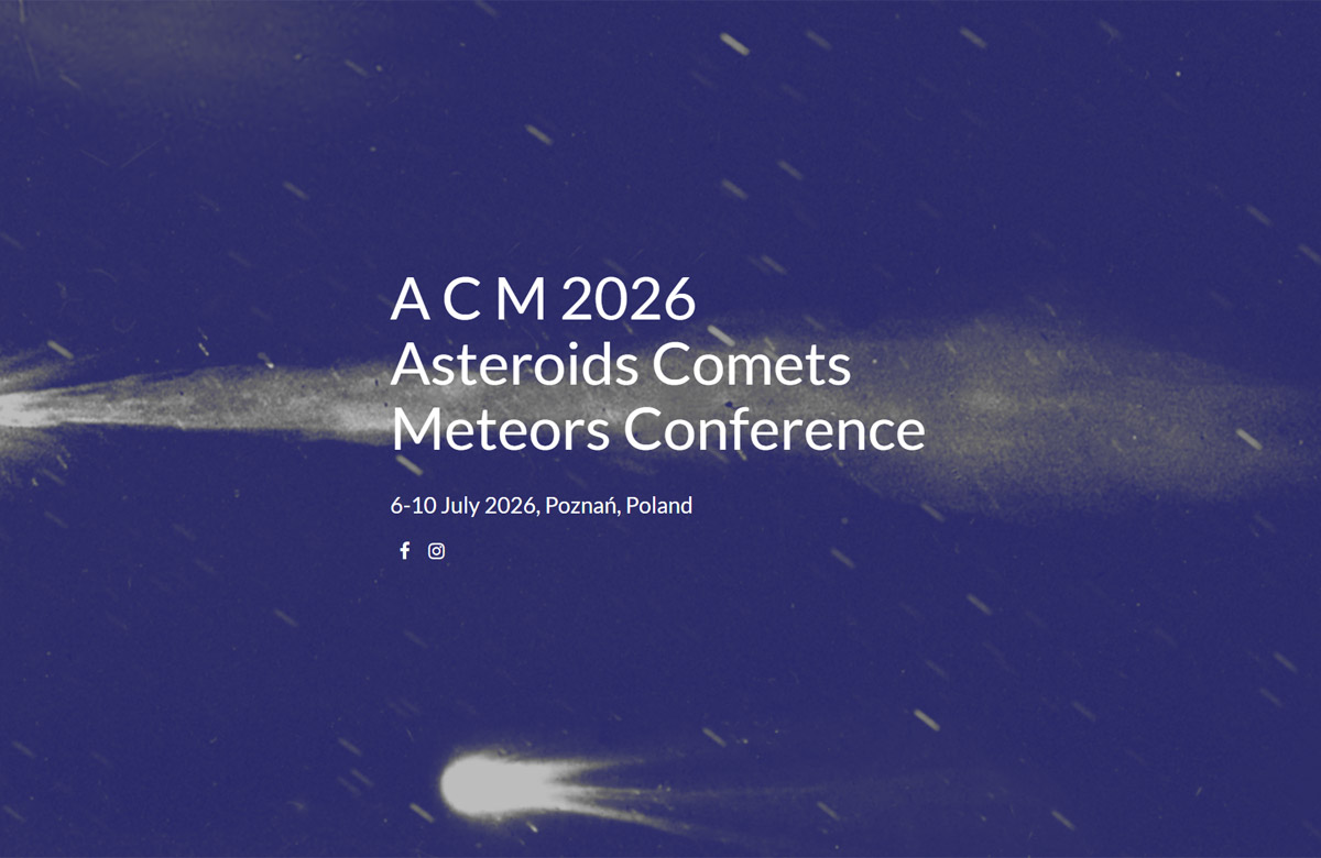 15th Asteroids, Comets, Meteors (ACM) Conference 2026 &mdash; międzynarodowe spotkanie astronom&oacute;w w Poznaniu