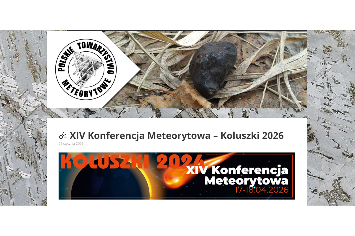 Kosmiczne odliczanie trwa! Startuje rejestracja na XIV Konferencję Meteorytową &ndash; Koluszki 2026
